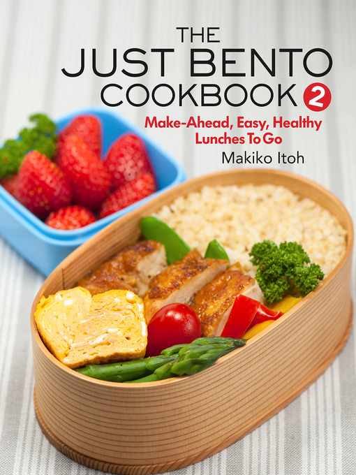 Title details for The Just Bento Cookbook 2 by Makiko Itoh - Available